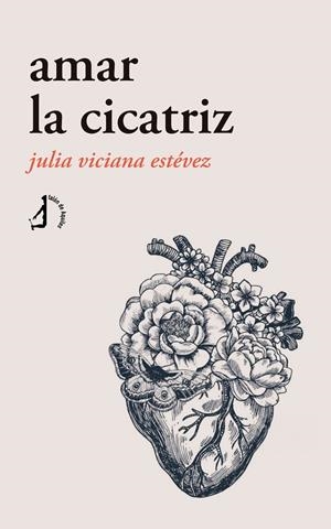 AMAR LA CICATRIZ | 9788410403765 | VICIANA ESTEVEZ, JULIA