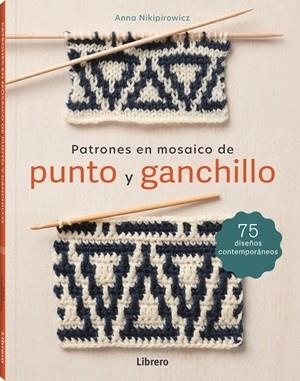 PATRONES EN MOSAICO DE PUNTO Y GANCHILLO | 9788411540797 | NIKIPIROWICZ, ANNA