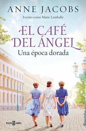 CAFÉ DEL ÁNGEL, EL. UNA ÉPOCA DORADA (CAFÉ DEL ÁNGEL 5) | 9788401036101 | JACOBS, ANNE