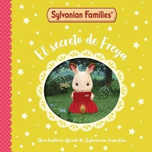 SECRETO DE FREYA (SYLVANIAN FAMILIES. UN CUENTO) | 9788448870140 | SYLVANIAN FAMILIES