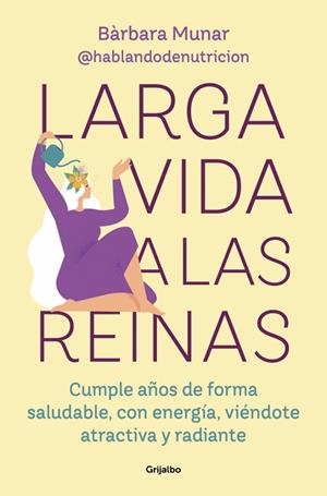 LARGA VIDA A LAS REINAS | 9788425369308 | MUNAR, BÀRBARA (@HABLANDODENUTRICION)