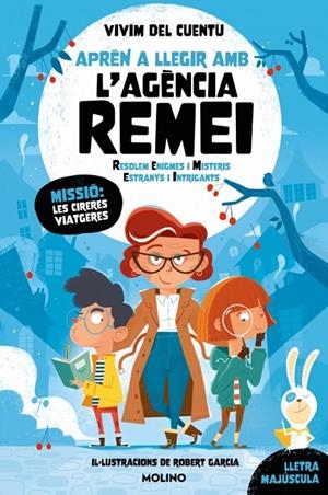 APRÈN A LLEGIR AMB L'AGÈNCIA REMEI. MISSIÓ : LES CIRERES VIATGERES (RESOLEM ENIGMES I MISTERIS ESTRANYS I INTRIGANTS) | 9788427247659 | VIVIM DEL CUENTU