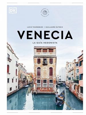 VENECIA : LA GUÍA HEDONISTA | 9780241732496 | TOURNEBIZE, LUCIE / DUTREIX, GUILLAUME