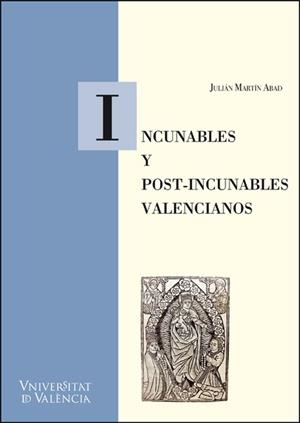 INCUNABLES Y POST-INCUNABLES VALENCIANOS | 9788411184892 | MARTÍN ABAD, JULIÁN