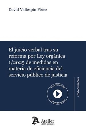 JUICIO VERBAL TRAS SU REFORMA POR LEY ORGANICA 1-2025 DE MEDIDAS EN materia de eficiencia del servicio público de justicia, EL | 9791387543563 | VALLESPIN PEREZ, DAVID