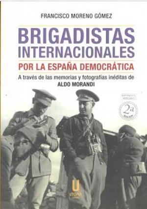 BRIGADISTAS INTERNACIONALES POR LA ESPAÑA DEMOCRÁTICA (2 EDICIÓN) | 9788412905045 | MORENO GOMEZ, FRANCISCO