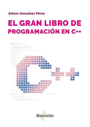 GRAN LIBRO DE PROGRAMACION EN C++, EL | 9788426739704 | GONZALEZ PÉREZ, ALFONS