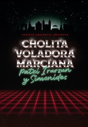 CHOLITA VOLADORA MARCIANA | 9788410476172 | IRURZUN, PATXI