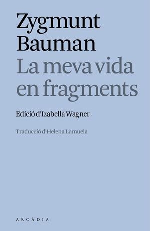 MEVA VIDA EN FRAGMENTS, LA | 9788412876635 | BAUMAN, ZYGMUNT