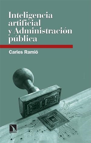 INTELIGENCIA ARTIFICIAL Y ADMINISTRACIÓN PÚBLICA | 9788410672642 | RAMIO, CARLES