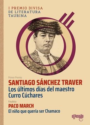 ÚLTIMOS DÍAS DEL MAESTRO CURRO CÚCHARES, LOS | 9788412913354 | MARCH, PACO / SANCHEZ TRAVER, SANTIAGO