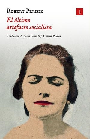 ÚLTIMO ARTEFACTO SOCIALISTA, EL | 9788419581938 | PERISIC, ROBERT