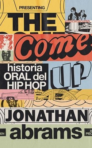 COME UP, THE. HISTORIA ORAL DEL HIP HOP | 9788419234407 | ABRAMS, JONATHAN