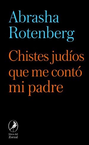 CHISTES JUDÍOS QUE ME CONTÓ MI PADRE | 9788419496348 | ROTENBERG, ABRASHA