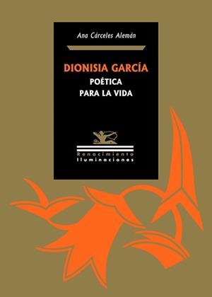 DIONISIA GARCÍA : POÉTICA PARA LA VIDA | 9791387552374 | CARCELES ALEMAN, ANA