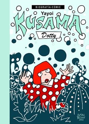 YAYOI KUSAMA. DOTTY | 9788412955606 | BLOSS, WILLI