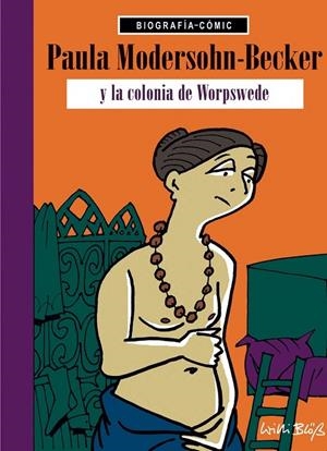 PAULA MODERSOHN BECKER Y LA COLONIA DE WORSPEDE | 9788412900187 | BLOSS, WILLI