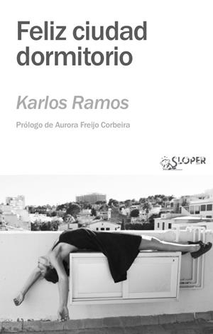 FELIZ CIUDAD DORMITORIO | 9788410002258 | RAMOS, KARLOS