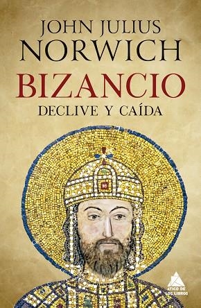 BIZANCIO. DECLIVE Y CAÍDA | 9788417743642 | NORWICH, JOHN JULIUS