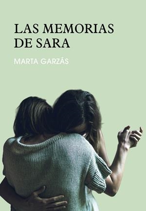 MEMORIAS DE SARA, LAS | 9788419728777 | GARZAS MARTIN, MARTA