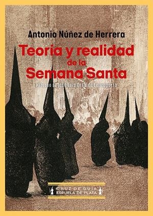 TEORÍA Y REALIDAD DE LA SEMANA SANTA | 9788419877451 | NUÑEZ DE HERRERA, ANTONIO