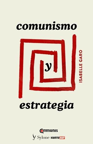 COMUNISMO Y ESTRATEGIA | 9788412831849 | GARO, ISABELLE