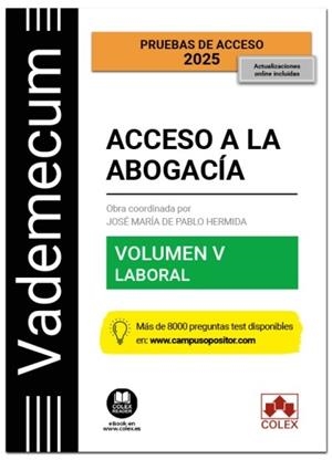 VADEMECUM ACCESO A LA ABOGACÍA. VOLUMEN V. PARTE ESPECÍFICA LABORAL | 9788411949057 | EDITORIAL COLEX, S.L.