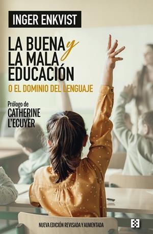 BUENA Y LA MALA EDUCACIÓN, LA | 9788413392233 | ENKVIST, INGER