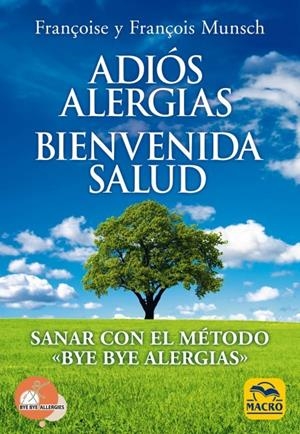 ADIÓS ALERGIAS. BIENVENIDA SALUD | 9788828521709