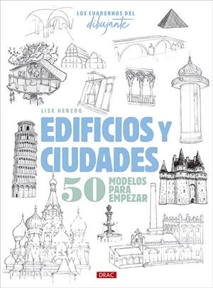 CUADERNOS DEL DIBUJANTE, LOS. EDIFICIOS Y CIUDADES | 9788498747898 | HERZOG, LISE