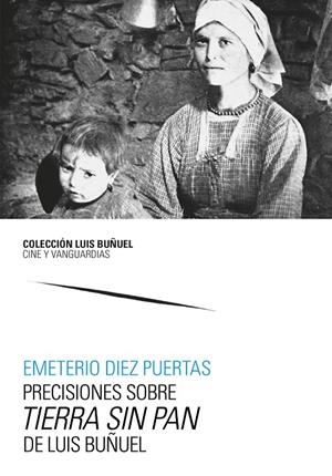 PRECISIONES SOBRE TIERRA SIN PAN, DE LUIS BUÑUEL | 9788413408507 | DIEZ, EMETERIO