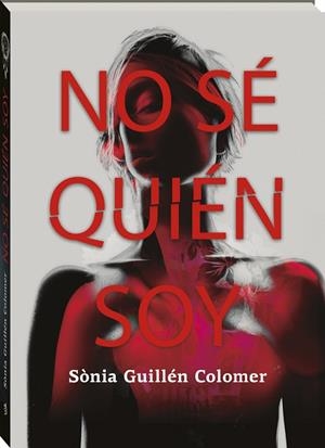 NO SE QUIEN SOY | 9788419913654 | GUILLÉN COLOMER, SÒNIA