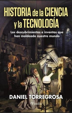 HISTORIA DE LA CIENCIA Y LA TECNOLOGÍA | 9791387556204 | TORREGROSA LÓPEZ, DANIEL C.