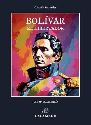 BOLIVAR EL LIBERTADOR | 9788483590058 | SALAVERRÍA, JOSÉ MA.