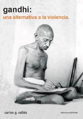 GANDHI : UNA ALTERNATIVA A LA VIOLENCIA | 9791387623067