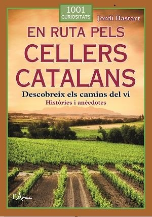 EN RUTA PELS CELLERS CATALANS | 9788412882322 | BASTART, JORDI