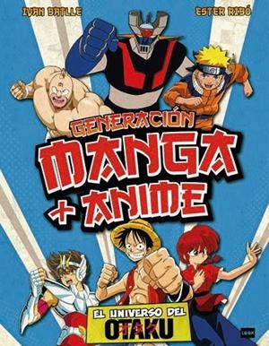 GENERACIÓN MANGA + ANIME | 9788410459106 | BATLLE, IVAN