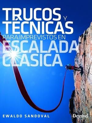 TRUCOS Y TECNICAS PARA IMPREVISTOS EN ESCALADA CLÁSICA | 9788498297003 | SANDOVAL, EWALDO