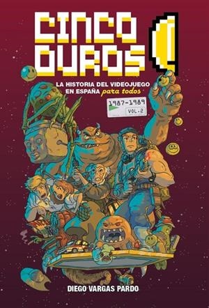 CINCO DUROS : LA HISTORIA DEL VIDEOJUEGO EN ESPAÑA PARA TODOS  VOL 2 (1988-1989) | 9788410390560 | VARGAS, DIEGO