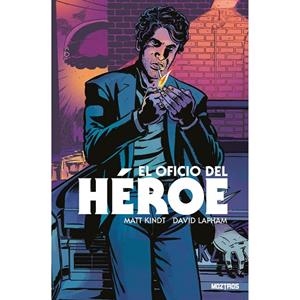 OFICIO DEL HEROE, EL | 9788410463448 | KINDT, MATT / LAPHAM, DAVID
