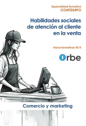 HABILIDADES SOCIALES DE ATENCION AL CLIENTE EN LA VENTA | 9788410419605