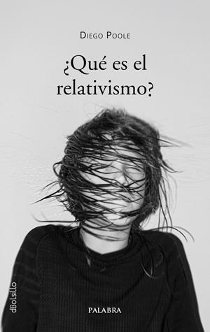 QUÉ ES EL RELATIVISMO? | 9788413684482 | POOLE DERQUI, DIEGO