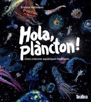 HOLA, PLANCTON! (ED. EN CATALÀ) | 9791387718053 | HELDMANN, KRISTINA
