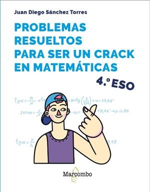 PROBLEMAS RESUELTOS PARA SER UN CRACK EN MATEMATICAS. 4 ESO | 9788426737915 | SANCHEZ, JUAN DIEGO