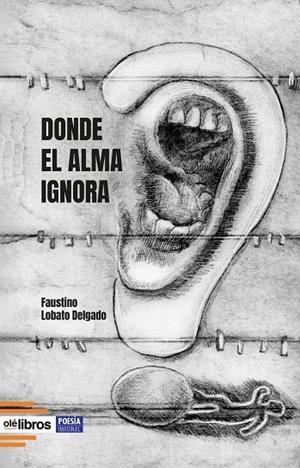 DONDE EL ALMA IGNORA | 9791387620028 | LOBATO DELGADO, FAUSTINO