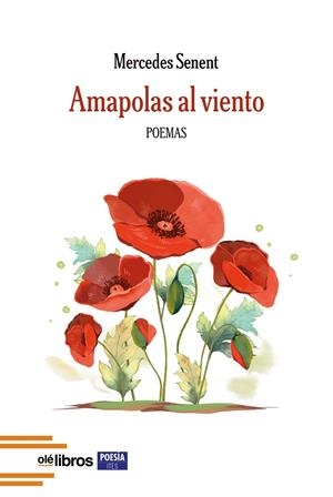 AMAPOLAS AL VIENTO | 9788410053861 | SENENT GARCIA, MERCEDES