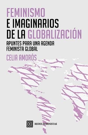 FEMINISMO E IMAGINARIOS DE LA GLOBALIZACIÓN | 9788413699110 | AMOROS, CELIA