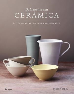 DE LA ARCILLA A LA CERAMICA | 9788410650404 | CAREY, STUART