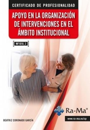 APOYO EN LA ORGANIZACIÓN DE INTERVENCIONES EN EL AMBITO INSTITUCIONAL | 9791387642228 | CORONADO GARCIA, BEATRIZ