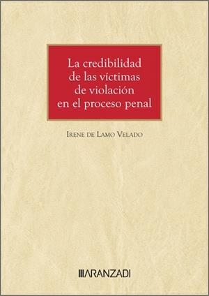 CREDIBILIDAD DE LAS VICTIMAS DE VIOLACIÓN EN EL PROCESO PENAL, LA | 9788410789180 | DE LAMO VELADO, IRENE
